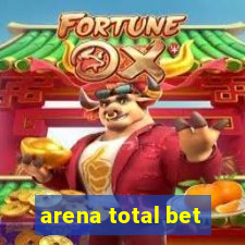 arena total bet